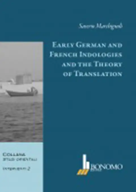 EARLY GERMAN AND FRENCH INDOLOGIES AND THE THEORY OF TRANSLATION
