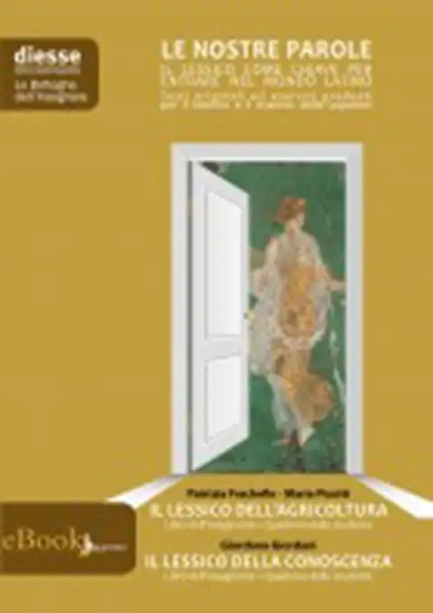 LE NOSTRE PAROLE- LESSICO DELL'AGRICOLTURA + LESSICO DELLA CONOSCENZA versione ebook