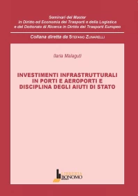 INVESTIMENTI INFRASTRUTTURALI IN PORTI E AEROPORTI E DISCIPLINA DEGLI AIUTI DI STATO