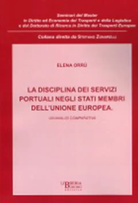 La disciplina dei servizi portuali negli stati membri dell'Unione Europea. Un'analisi compariva, n? 11, 2005