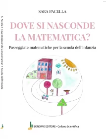 DOVE SI NASCONDE LA MATEMATICA? Passeggiate matematiche per la scuola dell'infanzia