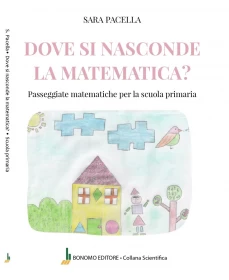 DOVE SI NASCONDE LA MATEMATICA? Passeggiate matematiche per la scuola primaria